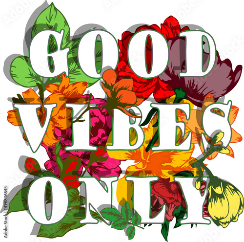 Greeting card Good Vibes Only typography and flowers