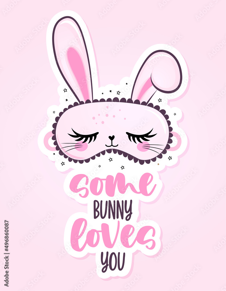 Some bunny loves you (somebody) - funny hand drawn doodle. sleeping mask, stars, hearts. Cartoon background, texture for bedsheets, pajamas. Adorable Bunny sleeping mask with long lashes. Some bunny loves you (somebody) - funny hand drawn doodle. sleeping mask, stars, hearts. Cartoon background, texture for bedsheets, pajamas. Adorable Bunny sleeping mask with long lashes.