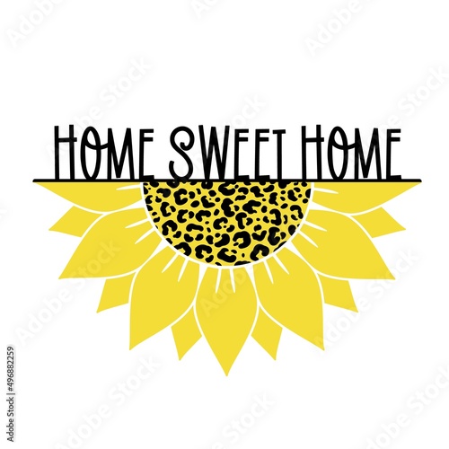 Vector illustration with half Sunflower, leopard print and quote Home sweet home on white background. Welcome door hanger for decoration home, cute Farmhouse sign. Floral poster.