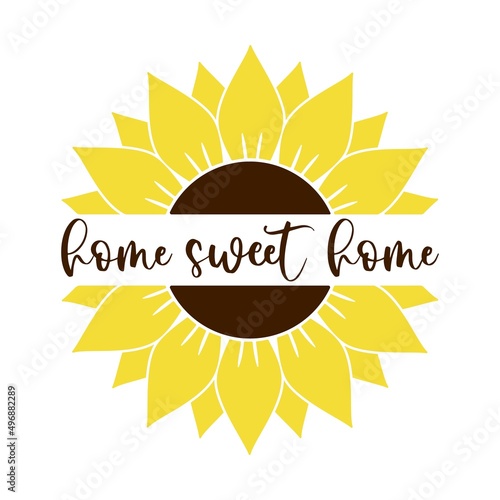 Vector illustration with Sunflower split and quote Home sweet home on white background. Welcome door hanger for decoration home, cute Farmhouse sign. Floral poster.