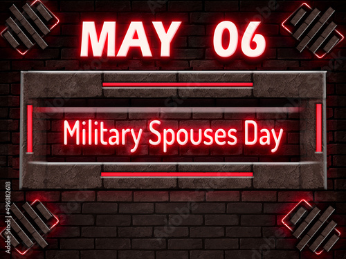 06 May, Military Spouses Day, Neon Text Effect on bricks Background