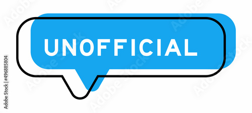 Speech banner and blue shade with word unofficial on white background