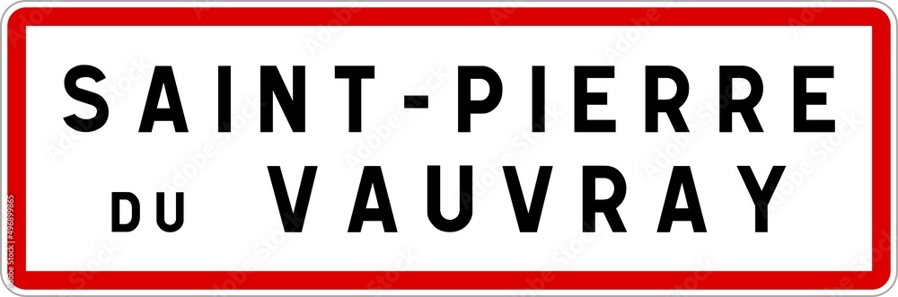Panneau entrée ville agglomération Saint-Pierre-du-Vauvray / Town entrance sign Saint-Pierre-du-Vauvray Panneau entrée ville agglomération Saint-Pierre-du-Vauvray / Town entrance sign Saint-Pierre-du-Vauvray