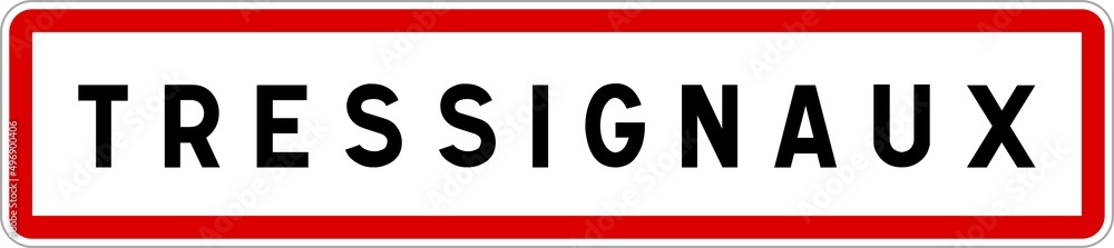 Panneau entrée ville agglomération Tressignaux / Town entrance sign Tressignaux Panneau entrée ville agglomération Tressignaux / Town entrance sign Tressignaux