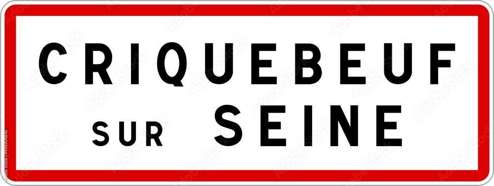 Panneau entrée ville agglomération Criquebeuf-sur-Seine / Town entrance sign Criquebeuf-sur-Seine Panneau entrée ville agglomération Criquebeuf-sur-Seine / Town entrance sign Criquebeuf-sur-Seine