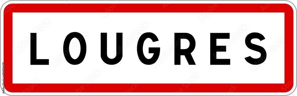 Panneau entrée ville agglomération Lougres / Town entrance sign Lougres Panneau entrée ville agglomération Lougres / Town entrance sign Lougres