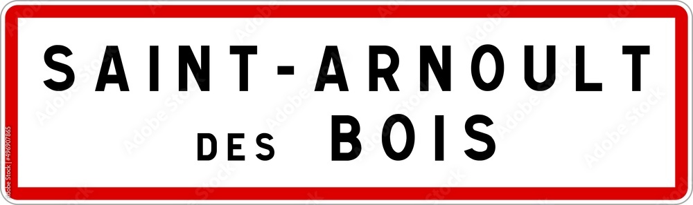 Panneau entrée ville agglomération Saint-Arnoult-des-Bois / Town entrance sign Saint-Arnoult-des-Bois Panneau entrée ville agglomération Saint-Arnoult-des-Bois / Town entrance sign Saint-Arnoult-des-Bois