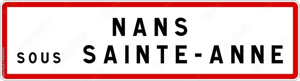 Panneau entrée ville agglomération Nans-sous-Sainte-Anne / Town entrance sign Nans-sous-Sainte-Anne Panneau entrée ville agglomération Nans-sous-Sainte-Anne / Town entrance sign Nans-sous-Sainte-Anne