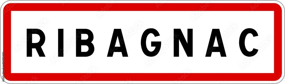 Panneau entrée ville agglomération Ribagnac / Town entrance sign Ribagnac Panneau entrée ville agglomération Ribagnac / Town entrance sign Ribagnac