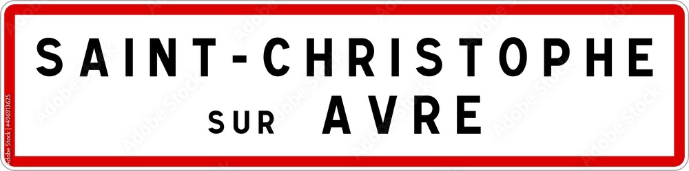 Panneau entrée ville agglomération Saint-Christophe-sur-Avre / Town entrance sign Saint-Christophe-sur-Avre Panneau entrée ville agglomération Saint-Christophe-sur-Avre / Town entrance sign Saint-Christophe-sur-Avre