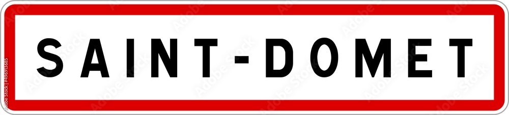 Panneau entrée ville agglomération Saint-Domet / Town entrance sign Saint-Domet Panneau entrée ville agglomération Saint-Domet / Town entrance sign Saint-Domet