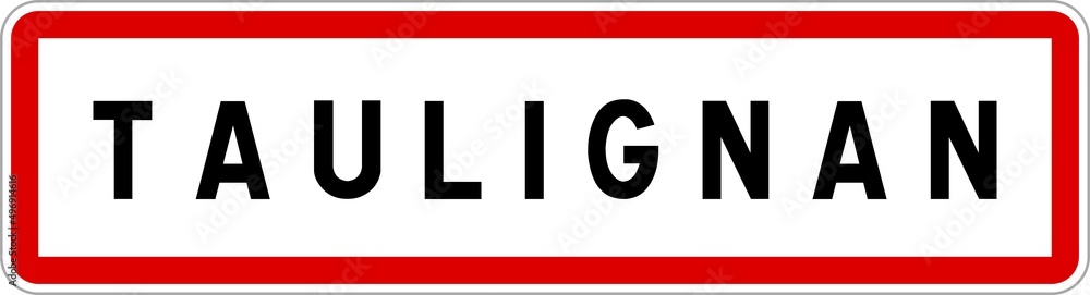 Panneau entrée ville agglomération Taulignan / Town entrance sign Taulignan Panneau entrée ville agglomération Taulignan / Town entrance sign Taulignan