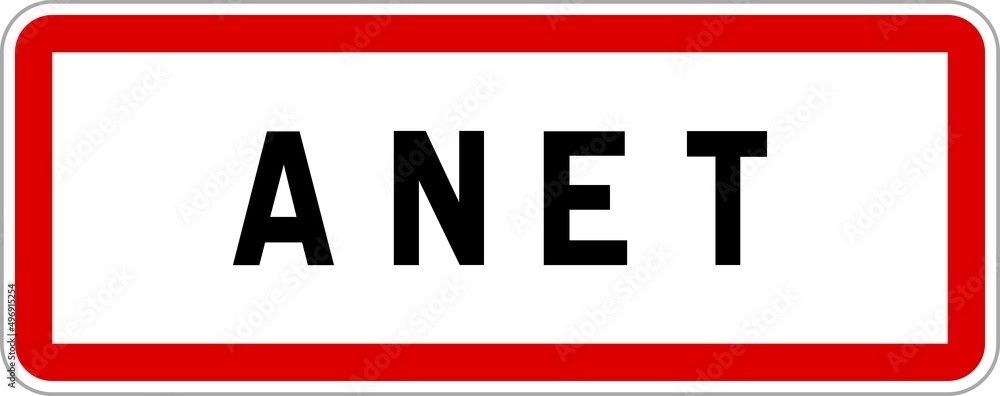 Panneau entrée ville agglomération Anet / Town entrance sign Anet Panneau entrée ville agglomération Anet / Town entrance sign Anet