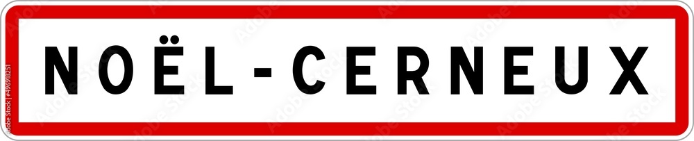 Panneau entrée ville agglomération Noël-Cerneux / Town entrance sign Noël-Cerneux Panneau entrée ville agglomération Noël-Cerneux / Town entrance sign Noël-Cerneux