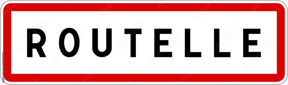 Fototapeta premium Panneau entrée ville agglomération Routelle / Town entrance sign Routelle