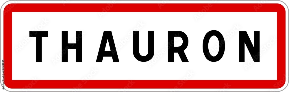 Panneau entrée ville agglomération Thauron / Town entrance sign Thauron Panneau entrée ville agglomération Thauron / Town entrance sign Thauron
