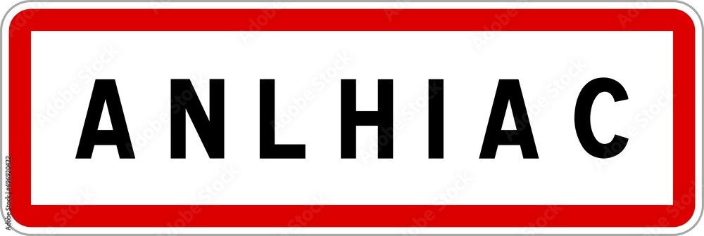 Panneau entrée ville agglomération Anlhiac / Town entrance sign Anlhiac Panneau entrée ville agglomération Anlhiac / Town entrance sign Anlhiac