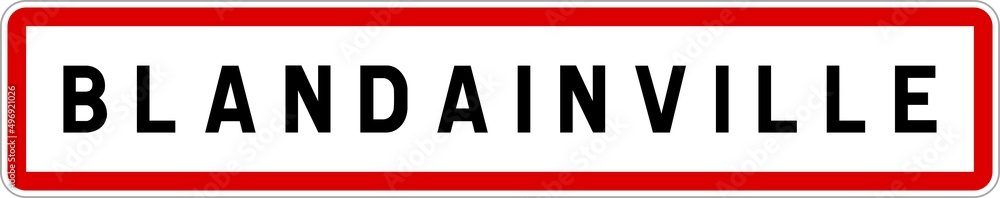 Panneau entrée ville agglomération Blandainville / Town entrance sign Blandainville Panneau entrée ville agglomération Blandainville / Town entrance sign Blandainville