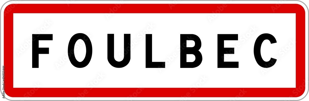 Panneau entrée ville agglomération Foulbec / Town entrance sign Foulbec Panneau entrée ville agglomération Foulbec / Town entrance sign Foulbec