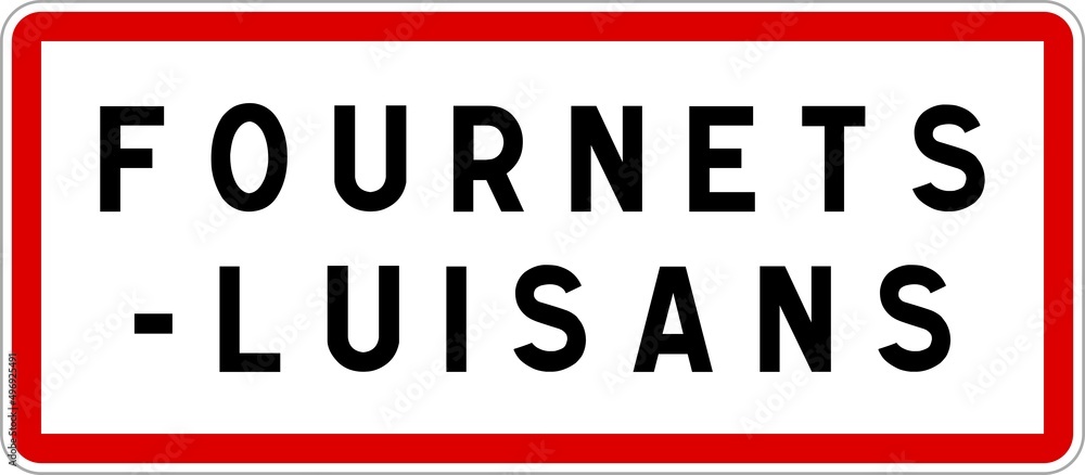 Panneau entrée ville agglomération Fournets-Luisans / Town entrance sign Fournets-Luisans