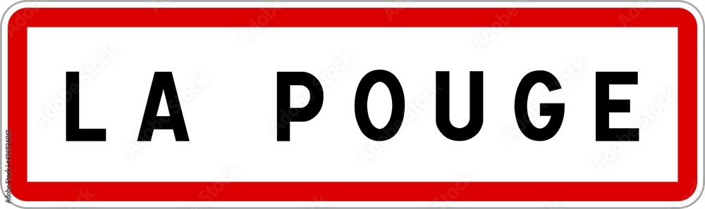 Panneau entrée ville agglomération La Pouge / Town entrance sign La Pouge