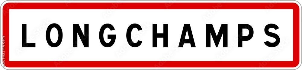 Panneau entrée ville agglomération Longchamps / Town entrance sign Longchamps Panneau entrée ville agglomération Longchamps / Town entrance sign Longchamps