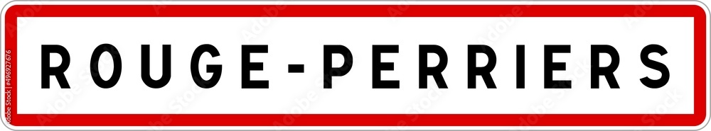 Panneau entrée ville agglomération Rouge-Perriers / Town entrance sign Rouge-Perriers Panneau entrée ville agglomération Rouge-Perriers / Town entrance sign Rouge-Perriers