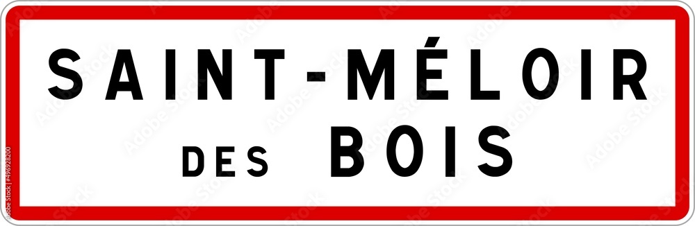 Panneau entrée ville agglomération Saint-Méloir-des-Bois / Town entrance sign Saint-Méloir-des-Bois Panneau entrée ville agglomération Saint-Méloir-des-Bois / Town entrance sign Saint-Méloir-des-Bois
