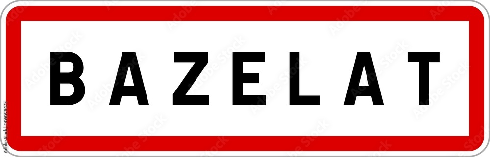 Panneau entrée ville agglomération Bazelat / Town entrance sign Bazelat Panneau entrée ville agglomération Bazelat / Town entrance sign Bazelat