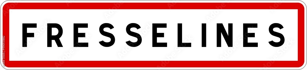 Panneau entrée ville agglomération Fresselines / Town entrance sign Fresselines Panneau entrée ville agglomération Fresselines / Town entrance sign Fresselines