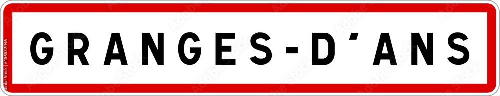 Panneau entrée ville agglomération Granges-d'Ans / Town entrance sign Granges-d'Ans Panneau entrée ville agglomération Granges-d'Ans / Town entrance sign Granges-d'Ans