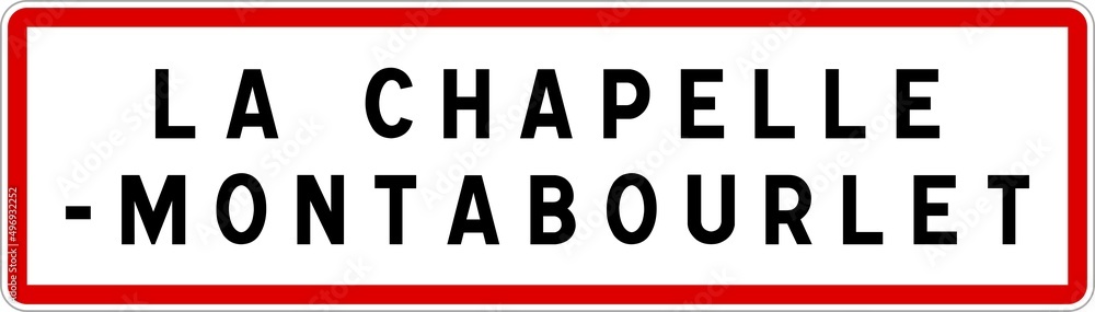 Panneau entrée ville agglomération La Chapelle-Montabourlet / Town entrance sign La Chapelle-Montabourlet Panneau entrée ville agglomération La Chapelle-Montabourlet / Town entrance sign La Chapelle-Montabourlet