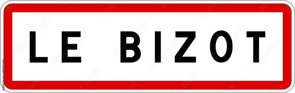 Panneau entrée ville agglomération Le Bizot / Town entrance sign Le Bizot Panneau entrée ville agglomération Le Bizot / Town entrance sign Le Bizot