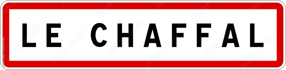 Panneau entrée ville agglomération Le Chaffal / Town entrance sign Le Chaffal Panneau entrée ville agglomération Le Chaffal / Town entrance sign Le Chaffal
