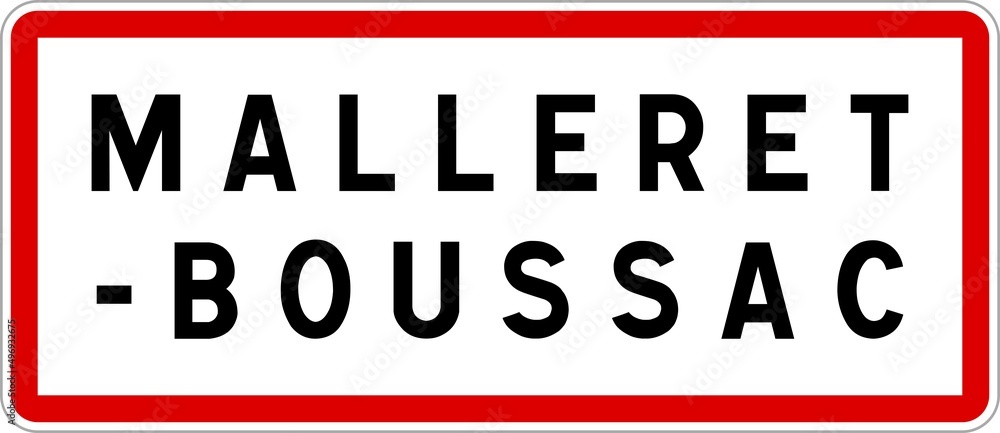 Panneau entrée ville agglomération Malleret-Boussac / Town entrance sign Malleret-Boussac Panneau entrée ville agglomération Malleret-Boussac / Town entrance sign Malleret-Boussac