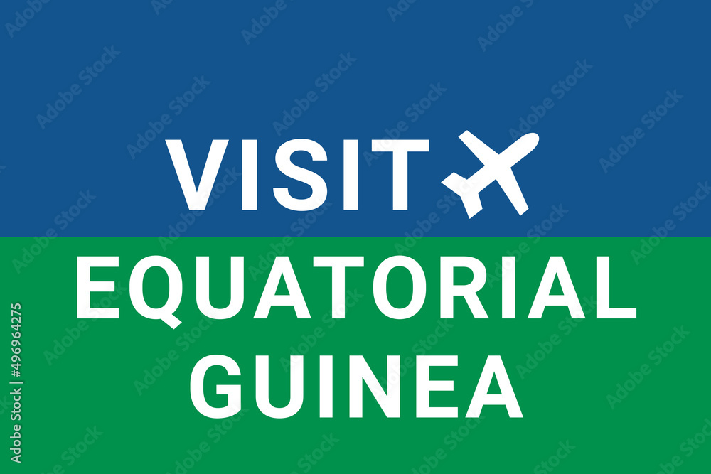 Visit Equatorial Guinea . Visit Logo Equatorial Guinea  and plane. Air flight to  Malabo , capital Equatorial Guinea . Text on blue-green background. Buying air ticket