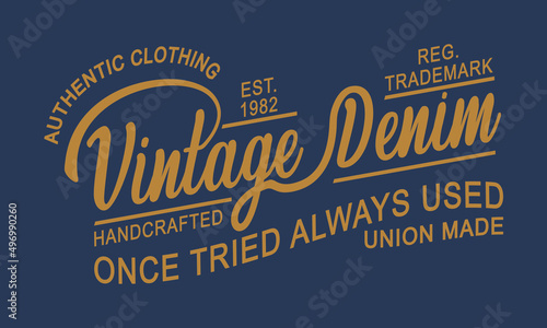 Vintage denim handcrafted Authentic, original typography, t-shirt graphics