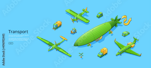 Transport poster with airplanes, blimp, truck, car, sweeper, drones, and forklift. Vector banner with isometric illustration of propeller planes, mini auto, airship, and van