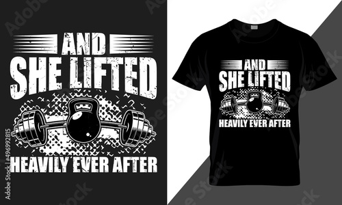 and she lifted heavily ever after. best-selling typography vector t-shirt design fully editable and printable. 