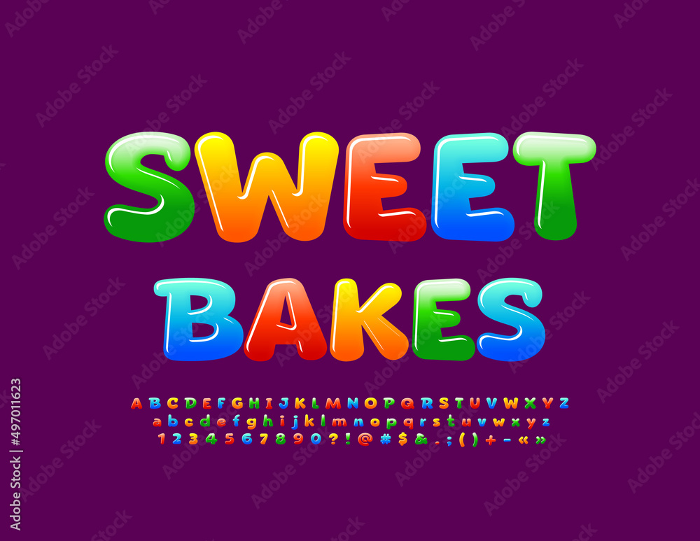 Vector creative flyer Sweet Bakes with colorful glossy Font. Bright cute Alphabet Letters, Numbers and Symbols set