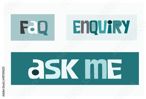 Vector illustration, FAQ, enquiry, ask me phrases for banner poster information sticker and sms. Colourful typography business stationary set. 