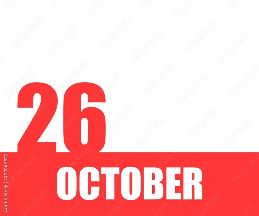 October. 26th day of month, calendar date. Red numbers and stripe with white text on isolated background. Concept of day of year, time planner, autumn month October. 26th day of month, calendar date. Red numbers and stripe with white text on isolated background. Concept of day of year, time planner, autumn month