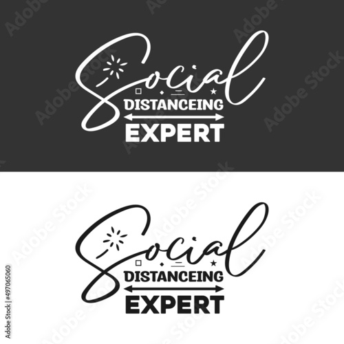 Social distancing Expert antisocial typography quote lettering for gift cards, mug and t-shirt, Vintage lettering Typography.