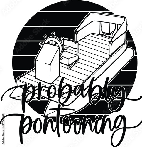 probably pontooning | funny pontoon boat | lake boat
