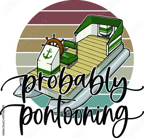 probably pontooning | funny pontoon boat | lake boat
