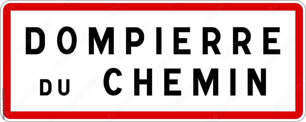 Panneau entrée ville agglomération Dompierre-du-Chemin / Town entrance sign Dompierre-du-Chemin Panneau entrée ville agglomération Dompierre-du-Chemin / Town entrance sign Dompierre-du-Chemin