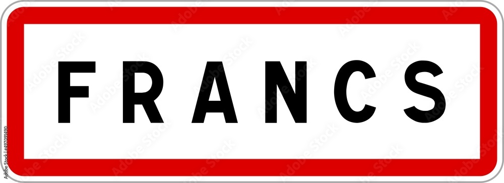 Panneau entrée ville agglomération Francs / Town entrance sign Francs