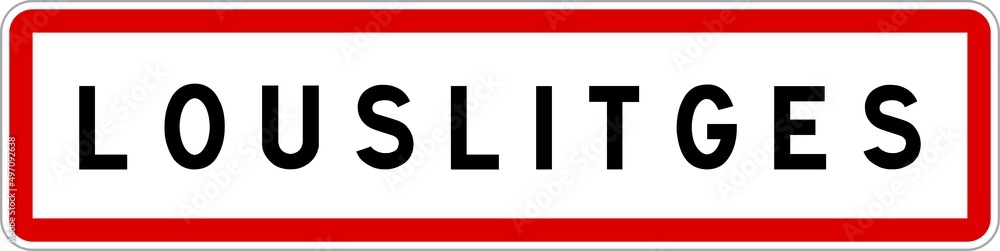 Panneau entrée ville agglomération Louslitges / Town entrance sign Louslitges Panneau entrée ville agglomération Louslitges / Town entrance sign Louslitges