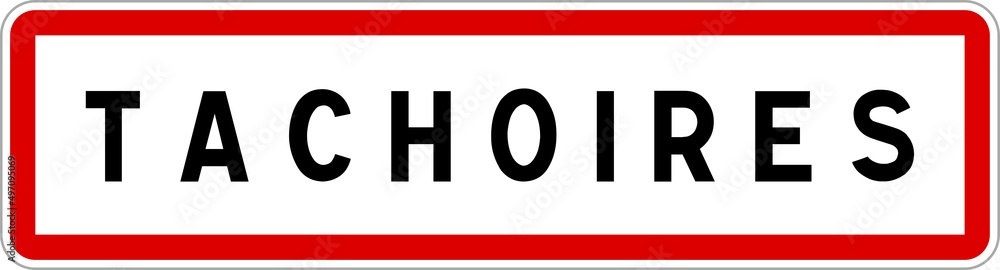 Panneau entrée ville agglomération Tachoires / Town entrance sign Tachoires Panneau entrée ville agglomération Tachoires / Town entrance sign Tachoires