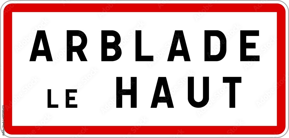 Panneau entrée ville agglomération Arblade-le-Haut / Town entrance sign Arblade-le-Haut Panneau entrée ville agglomération Arblade-le-Haut / Town entrance sign Arblade-le-Haut